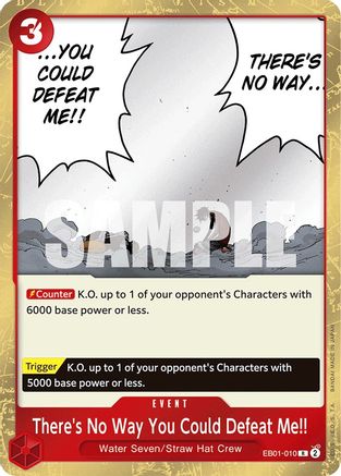 There's No Way You Could Defeat Me!! (EB01-010) - Rare